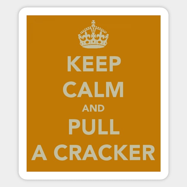 Keep Calm and Pull a Cracker Sticker by robsteadman